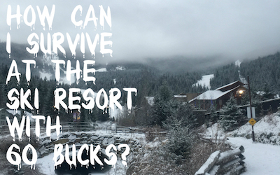 How-can-I-survive-at-the-ski-resort-with-60-bucks.jpg